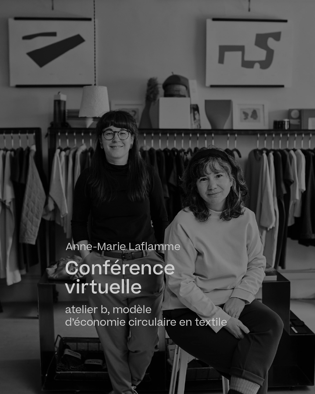 Conférence virtuelle | 𝗮𝘁𝗲𝗹𝗶𝗲𝗿 𝗯, modèle d’économie circulaire en textile avec Anne-Marie Laflamme